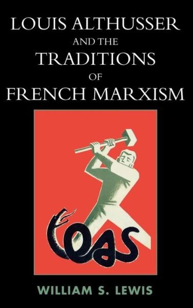 Cover for William Lewis · Louis Althusser and the Traditions of French Marxism (Hardcover bog) (2005)