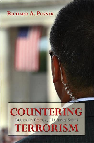 Cover for Richard A. Posner · Countering Terrorism: Blurred Focus, Halting Steps - Hoover Studies in Politics, Economics, and Society (Hardcover Book) (2007)