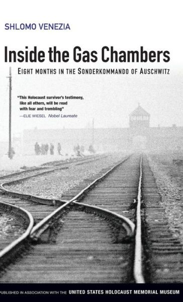 Cover for S Venezia · Inside the Gas Chambers - Eight Months in the Sonderkommando of Auschwitz (Hardcover Book) (2009)