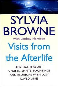 Cover for Sylvia Browne · Visits From The Afterlife: The truth about ghosts, spirits, hauntings and reunions with lost loved ones (Taschenbuch) (2006)