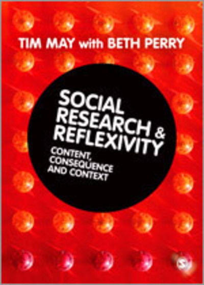 Social Research and Reflexivity - Tim May - Książki - SAGE Publications Inc - 9780761962830 - 22 listopada 2010