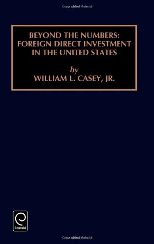 Cover for William L. Casey · Beyond the Numbers: Foreign Direct Investment in the United States - Contemporary Studies in Economic and Financial Analysis (Hardcover Book) (1996)