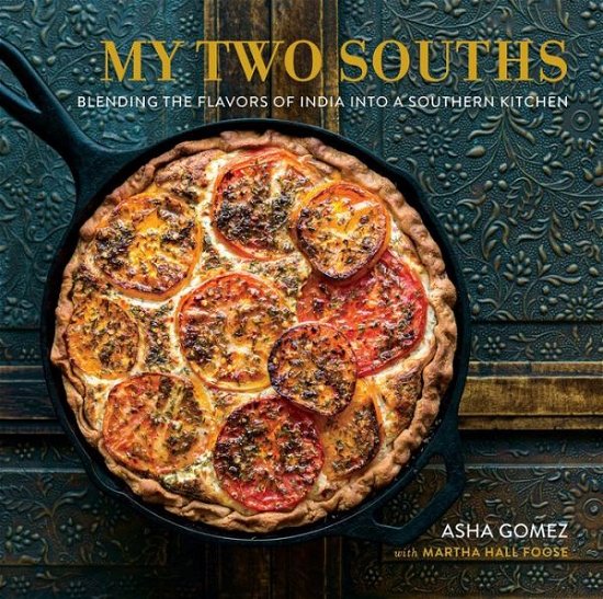 Cover for Asha Gomez · My Two Souths: Blending the Flavors of India into a Southern Kitchen (Hardcover bog) (2016)