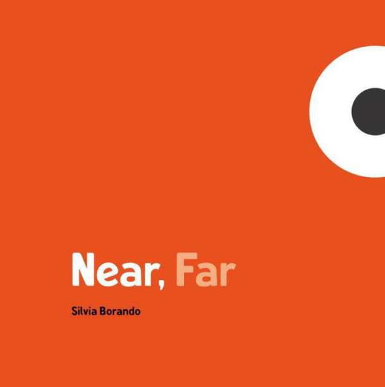 Cover for Silvia Borando · Near, Far: A Minibombo Book (Book) (2016)