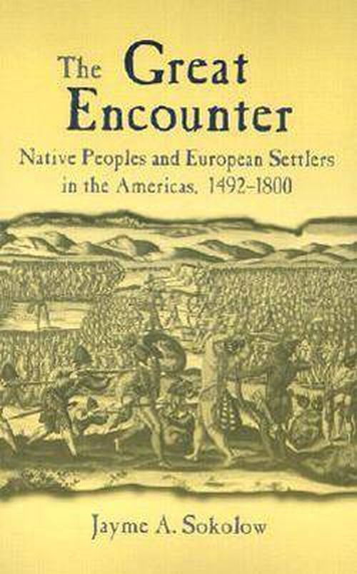 Cover for Jayme A. Sokolow · The Great Encounter: Native Peoples and European Settlers in the Americas, 1492-1800 (Paperback Book) (2002)