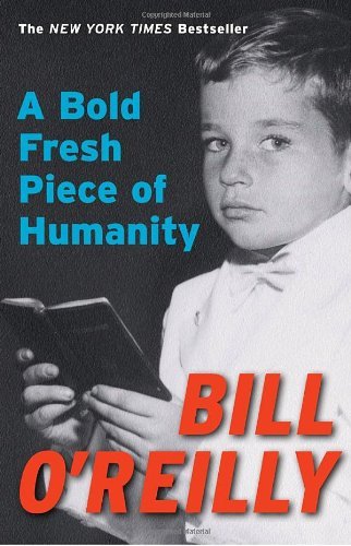 Cover for Bill O'Reilly · A Bold Fresh Piece of Humanity: A Memoir (Pocketbok) [1 Reprint edition] (2010)