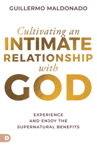 Cover for Guillermo Maldonado · Cultivating an Intimate Relationship with God (Paperback Book) (2022)