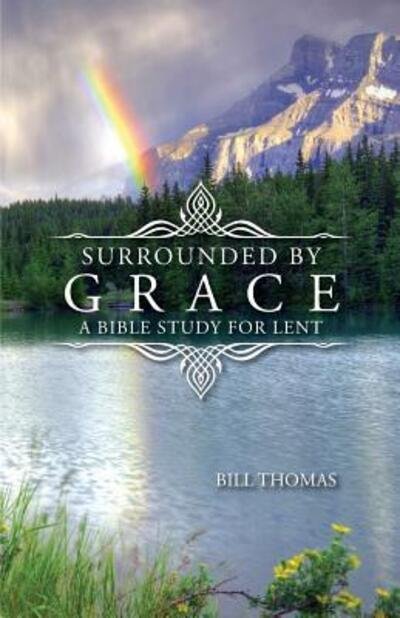 Cover for Bill Thomas · Surrounded by Grace : A Bible Study for Lent (Paperback Book) (2018)