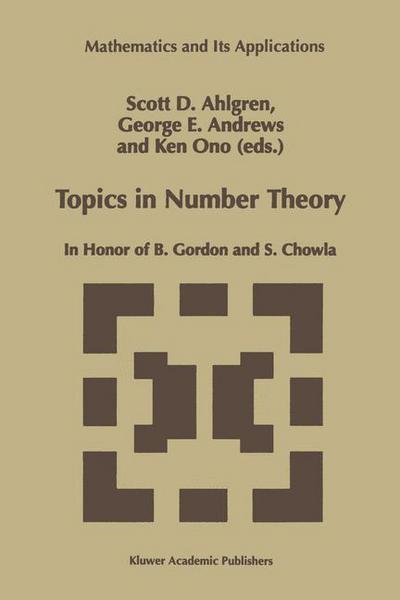 Cover for Basil Gordon · Topics in Number Theory: In Honor of B. Gordon and S. Chowla - Mathematics and Its Applications (Hardcover Book) [1999 edition] (1999)