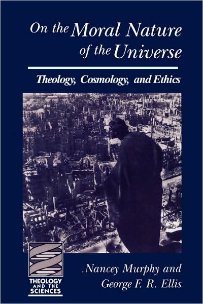 Cover for Nancey Murphy · On the Moral Nature of the Universe: Theology, Cosmology, and Ethics - Theology and the Sciences (Paperback Book) (1996)