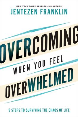 Overcoming When You Feel Overwhelmed - Jentezen Franklin - Livros - Baker Publishing Group - 9780800799830 - 7 de junho de 2022