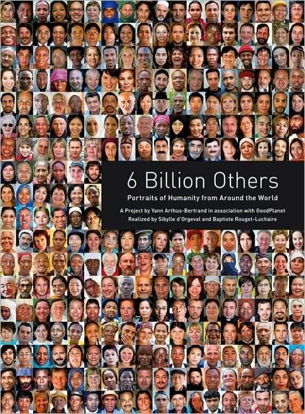 6 Billion Others: Portraits of Humanity from Around the World - Yann Arthus-Bertrand - Books - Abrams - 9780810983830 - October 1, 2009