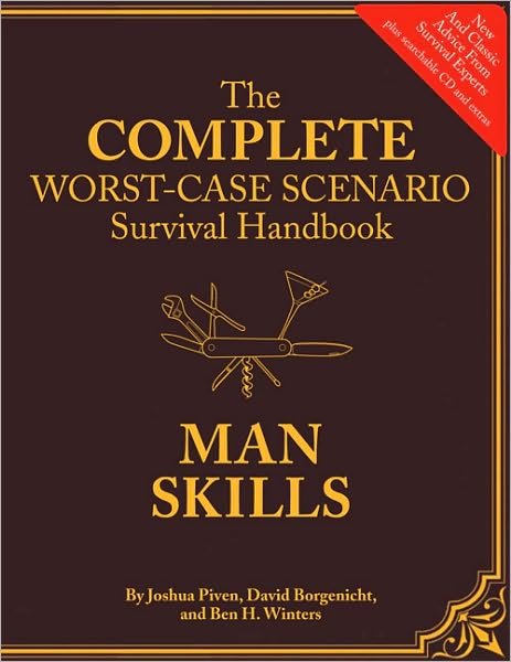 Cover for Joshua Piven · Complete Worst-Case Scenario Survival Handbook: Man Skills - Worst-Case Scenario (Hardcover Book) (2010)