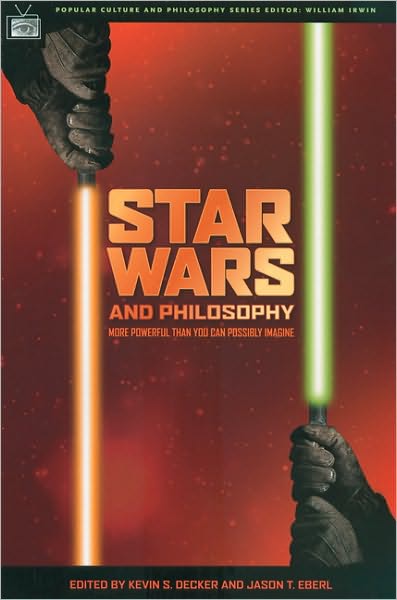 Cover for Kevin S Decker · Star Wars and Philosophy: More Powerful than You Can Possibly Imagine - Popular Culture and Philosophy (Taschenbuch) (2005)