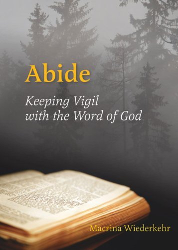 Abide: Keeping Vigil with the Word of God - Macrina Wiederkehr - Bücher - Liturgical Press - 9780814633830 - 1. September 2011
