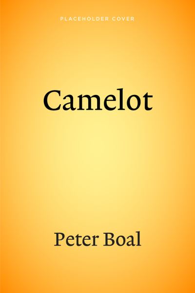 Cover for Peter Boal · Illusions of Camelot: A Memoir (Hardcover Book) (2023)