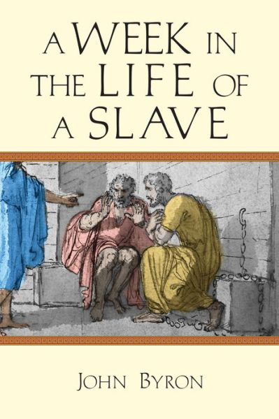 A Week in the Life of a Slave - John Byron - Outro - IVP Academic - 9780830824830 - 2 de julho de 2019