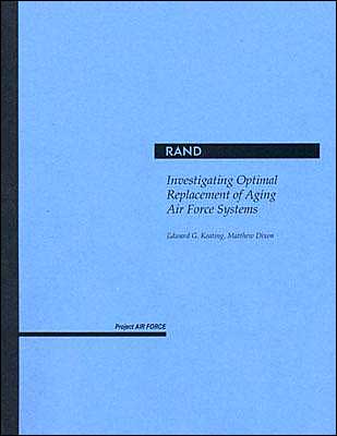 Cover for Edward G. Keating · Investigating Optimal Replacement of Aging Air Force Systems (Paperback Book) (2004)