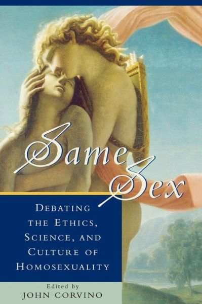 Cover for John Corvino · Same Sex: Debating the Ethics, Science, and Culture of Homosexuality - Studies in Social, Political, and Legal Philosophy (Paperback Book) [New edition] (1999)