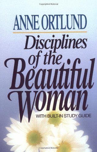 Cover for Anne Ortlund · Disciplines of the Beautiful Woman (Paperback Bog) [Reissue edition] (1984)