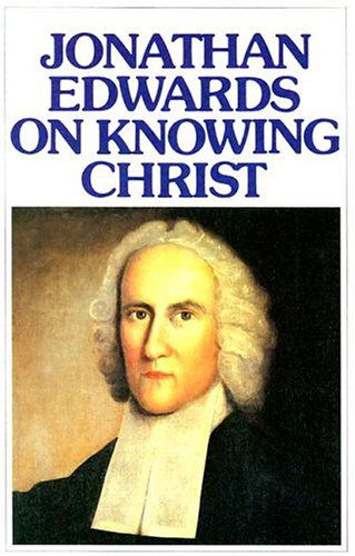 Cover for Jonathan Edwards · Jonathan Edwards on Knowing Christ (Paperback Book) (1991)