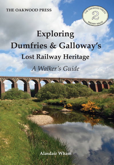 Cover for Alasdair Wham · Exploring Dumfries &amp; Galloway's Lost Railway Heritage: A Walker's Guide (Paperback Book) (2016)