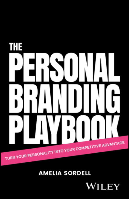 Cover for Amelia Sordell · The Personal Branding Playbook: Turn Your Personality Into Your Competitive Advantage (Paperback Book) (2024)