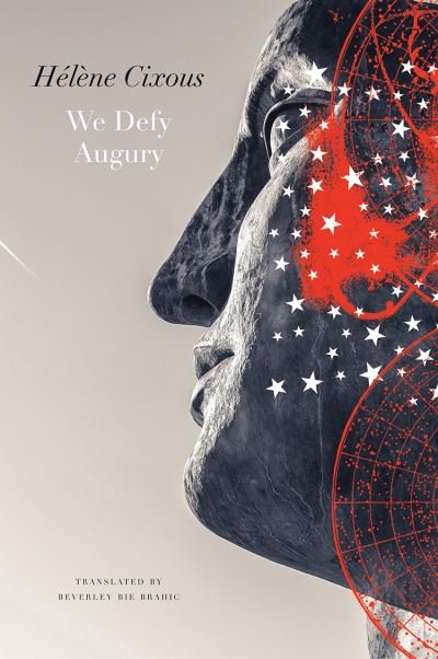Cover for Helene Cixous · We Defy Augury - The French List (Hardcover Book) (2020)