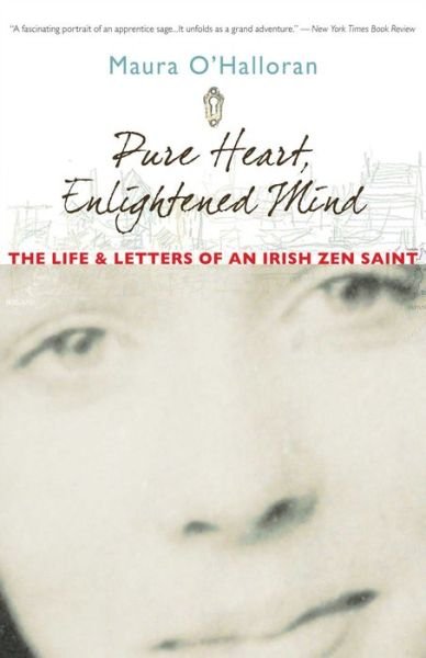 Cover for Maura O'Halloran · Pure Heart, Enlightened Mind: The Life and Letters of an Irish Zen Saint (Pocketbok) (2007)