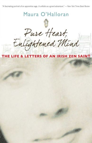 Cover for Maura O'Halloran · Pure Heart, Enlightened Mind: The Life and Letters of an Irish Zen Saint (Paperback Book) (2007)