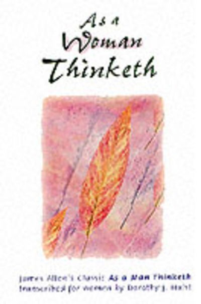 Cover for Dorothy J. Hulst · As a Woman Thinketh: Transcribed from the James Allen's Classic (Paperback Book) (1985)