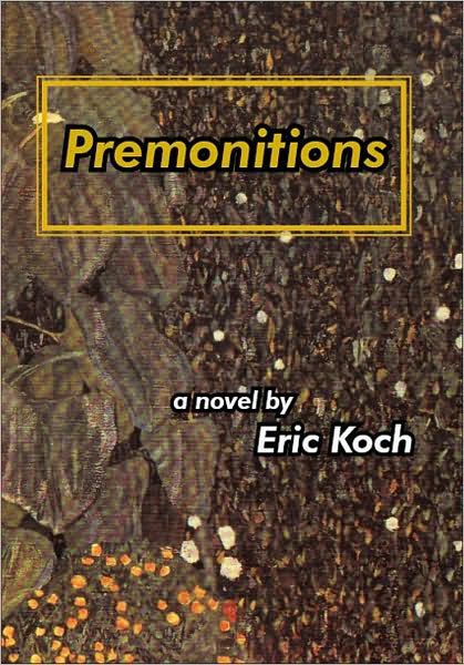 Cover for Eric Koch · Premonitions: A Novel (Paperback Book) (2021)