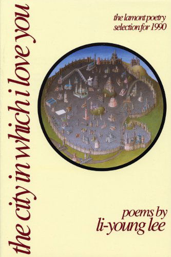 The City in Which I Love You - American Poets Continuum - Li-Young Lee - Books - BOA Editions, Limited - 9780918526830 - July 19, 1990