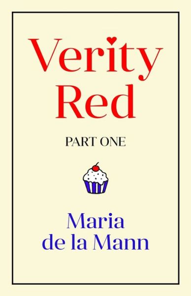 Verity Red (part one) - Maria Mann - Livres - easyBroom - 9780957628830 - 1 décembre 2019