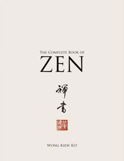 Cover for Wong Kiew Kit · The Complete Book of Zen (Paperback Book) (2010)