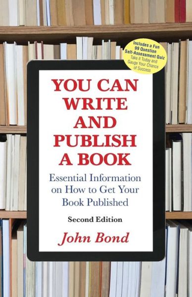 Cover for John Bond · You Can Write and Publish a Book: Essential Information on How to Get Your Book Published (Paperback Book) [2nd edition] (2018)