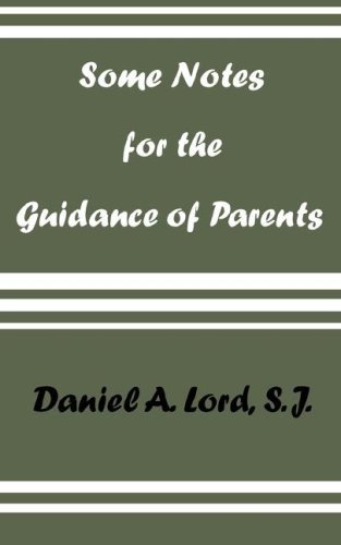 Lord, Daniel A., S.J. · Some Notes for the Guidance of Parents (Paperback Book) (2007)