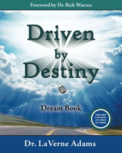 Driven by Destiny: Dream Book - Dr. Laverne Adams - Kirjat - LaVerne\Adams - 9780982208830 - keskiviikko 28. maaliskuuta 2012