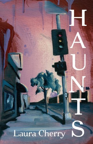Cover for Laura Cherry · Haunts (Paperback Book) (2010)