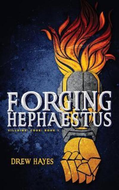 Cover for Drew Hayes · Forging Hephaestus (Villains' Code) (Bok) (2017)