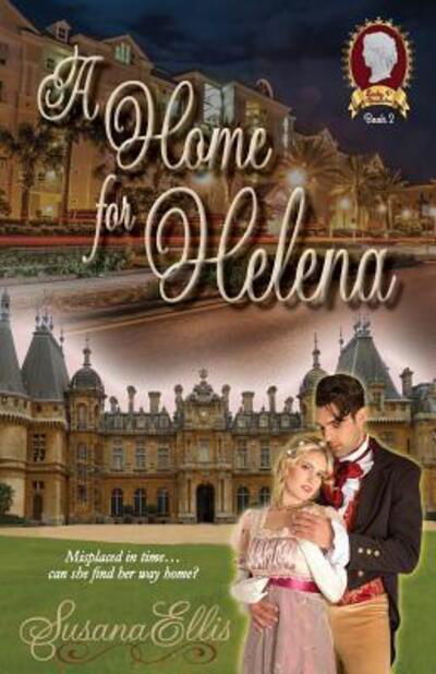 Home for Helena - Susana Ellis - Books - Ellis Author, Susana - 9780990863830 - March 24, 2016