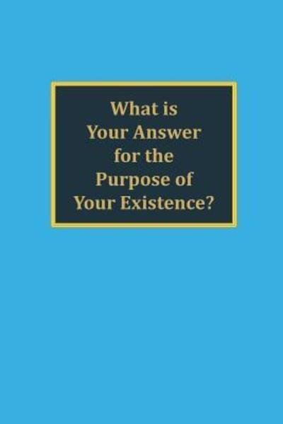 Cover for MR David C Miller · What is your answer for the purpose of your existence? (Paperback Book) (2014)