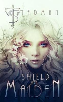 Cover for T Stedman · Shield Maiden (Paperback Book) (2015)