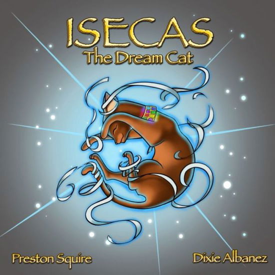 Cover for Squire Preston Squire · Isecas The Dream Cat - The Dream Cats (Paperback Book) (2014)