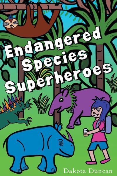 Cover for Dakota P Duncan · Endangered Species Superheroes (Paperback Book) (2019)