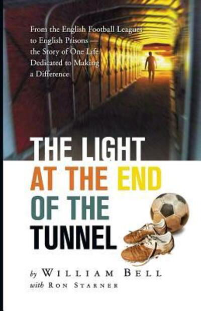 Cover for William Bell · The Light at the End of the Tunnel (Paperback Bog) (2016)