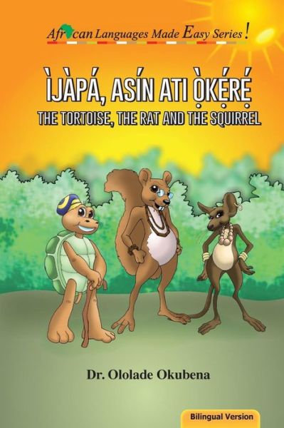 Cover for Dr Ololade Okubena · The Tortoise, the Rat and the Squirrel  - Bilingual (Paperback Book) (2018)