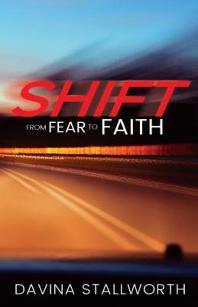Cover for Davina Stallworth · Shift! from fear to Faith! (Taschenbuch) (2017)
