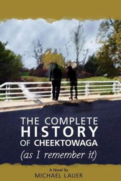 Cover for Michael Lauer · The Complete History of Cheektowaga (As I Remember It) (Paperback Book) (2017)