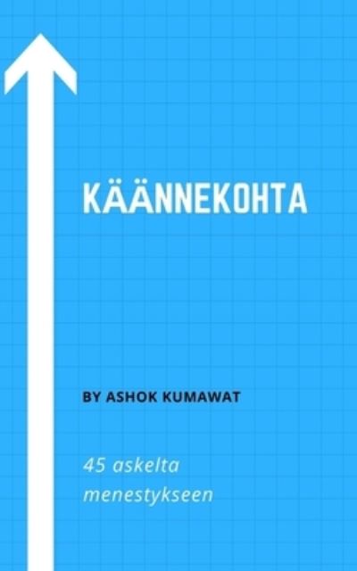 Kaannekohta - Ashok Kumawat - Books - Blurb - 9781006086830 - December 17, 2021